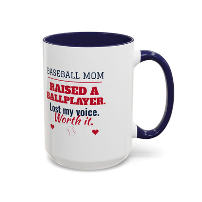 Baseball Mom Mug, Raised a Ballplayer, Lost My Voice, Worth It