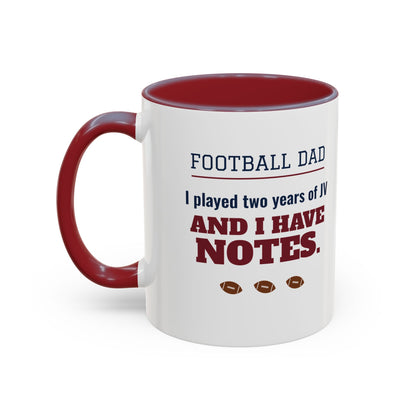 Football Dad Mug, I Played Two Years of JV and I Have Notes
