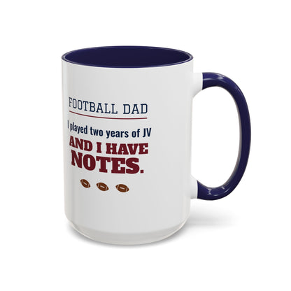 Football Dad Mug, I Played Two Years of JV and I Have Notes