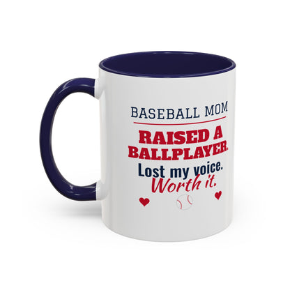 Baseball Mom Mug, Raised a Ballplayer, Lost My Voice, Worth It