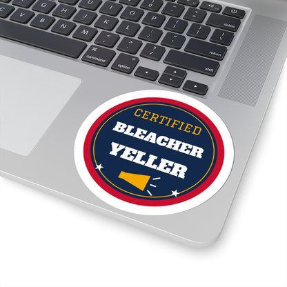 Certified Bleacher Yeller Kiss-Cut Sticker