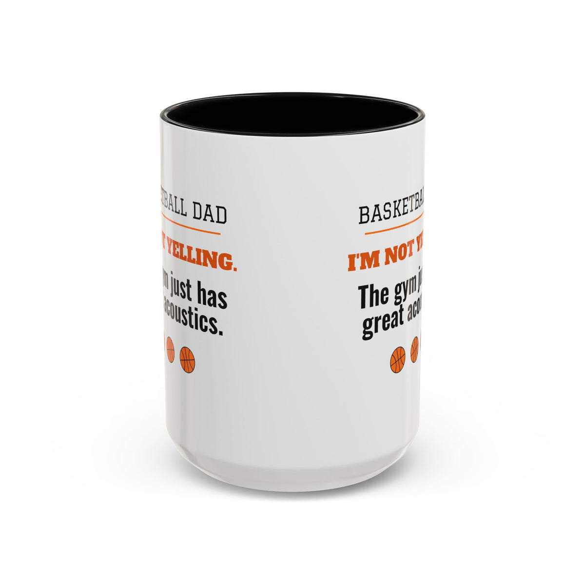Basketball Dad Mug, I'm Not Yelling, the Gym Just Has Great Acoustics