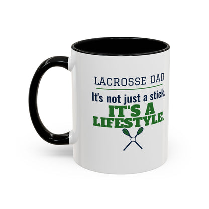 Lacrosse Dad Mug, It's Not Just a Stick, It's a Lifestyle