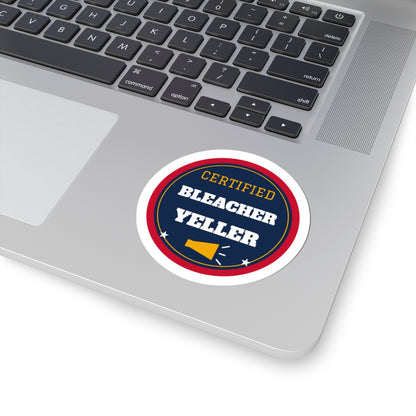 Certified Bleacher Yeller Kiss-Cut Sticker