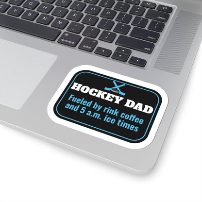 Hockey Dad Kiss-Cut Sticker, Fueled by Rink Coffee and 5 A.M. Ice Times