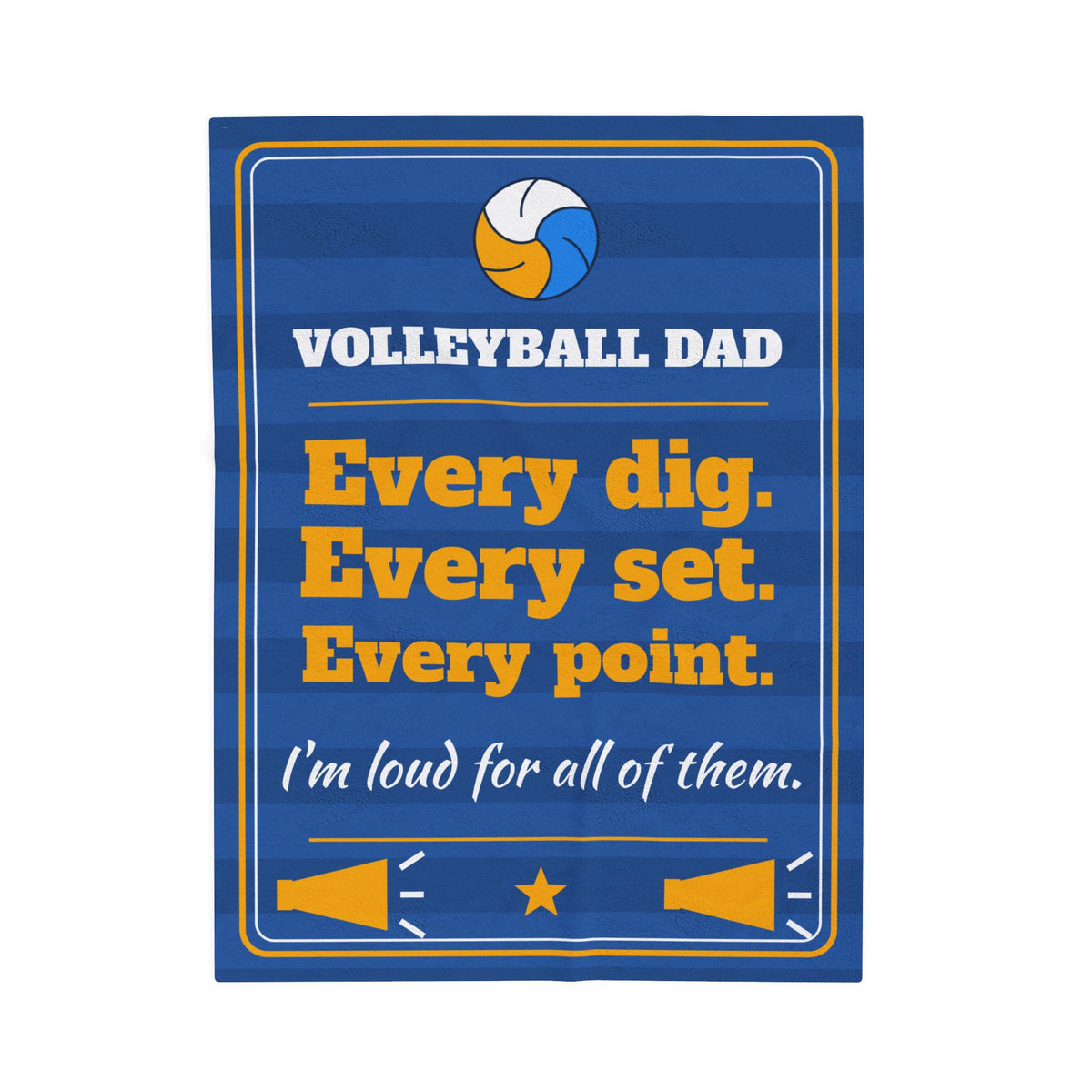 Volleyball Dad Velveteen Plush Blanket, Every Dig, Every Set, Every Point, I'm Loud for All of Them