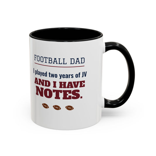 Football Dad Mug, I Played Two Years of JV and I Have Notes