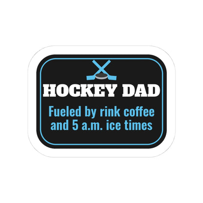 Hockey Dad Kiss-Cut Sticker, Fueled by Rink Coffee and 5 A.M. Ice Times