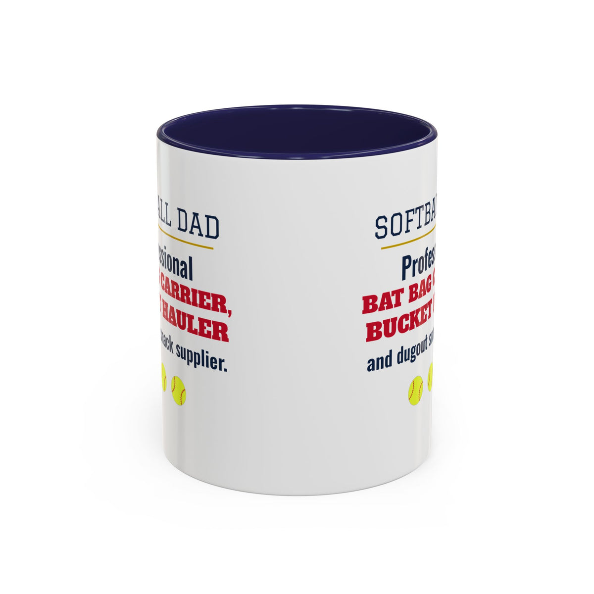 Softball Dad Mug, Professional Bat Bag Carrier, Bucket Hauler and Dugout Snack Supplier