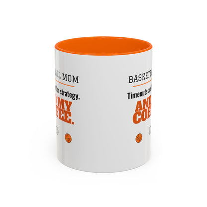 Basketball Mom Mug, Timeouts Are for Strategy and My Coffee