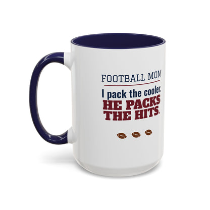 Football Mom Mug, I Pack the Cooler, He Packs the Hits