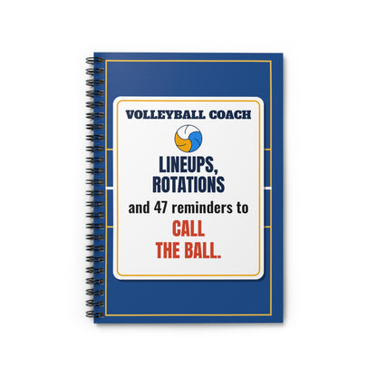 Volleyball Coach Spiral Notebook, Lineups, Rotations and 47 Reminders to Call the Ball