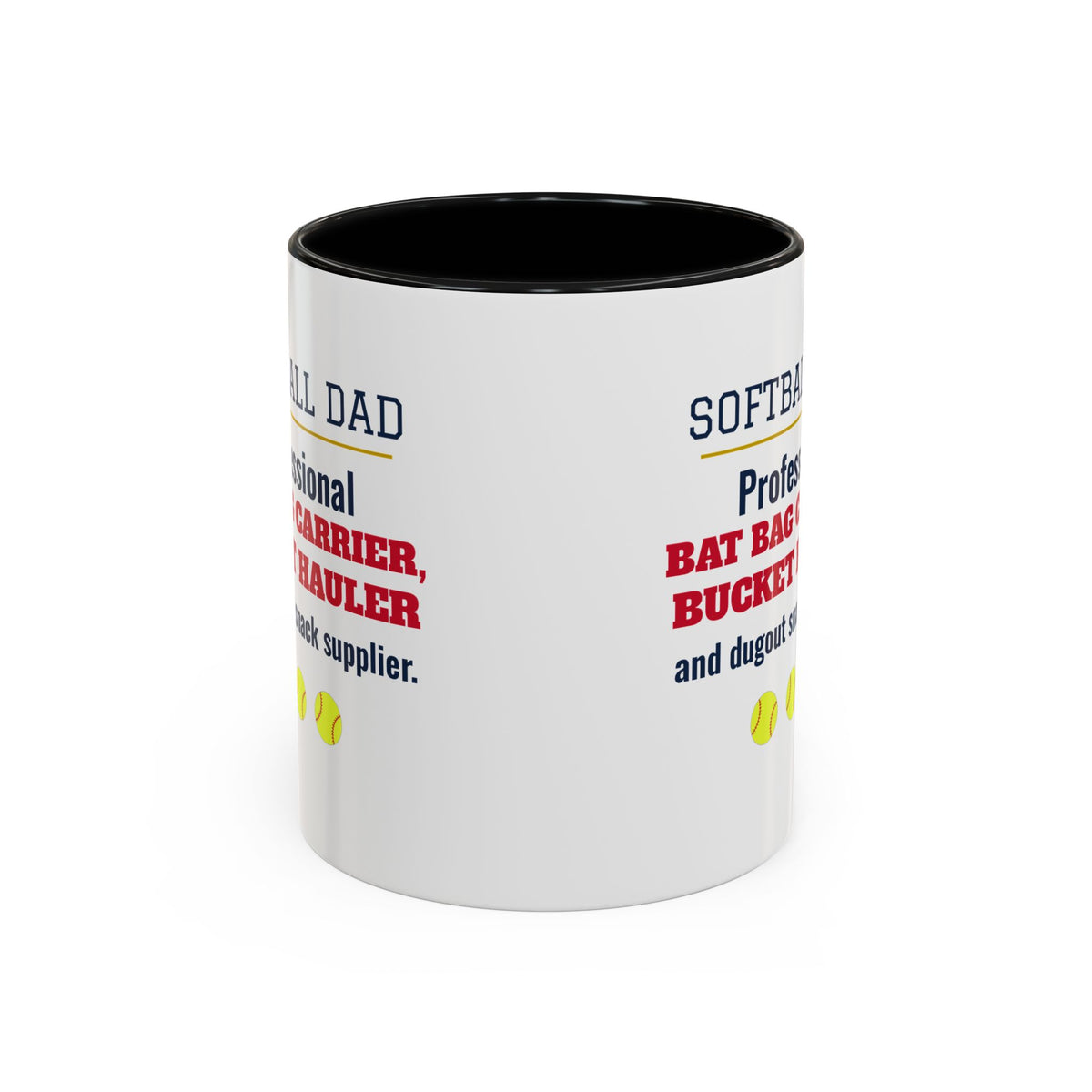 Softball Dad Mug, Professional Bat Bag Carrier, Bucket Hauler and Dugout Snack Supplier