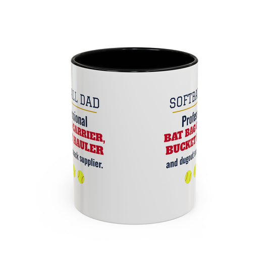 Softball Dad Mug, Professional Bat Bag Carrier, Bucket Hauler and Dugout Snack Supplier