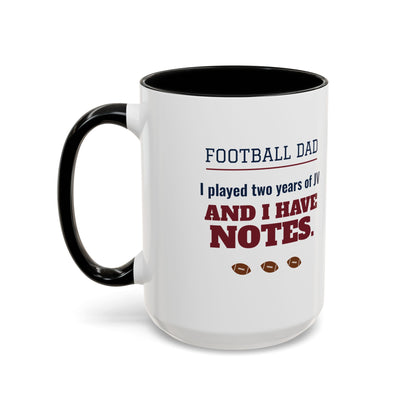 Football Dad Mug, I Played Two Years of JV and I Have Notes