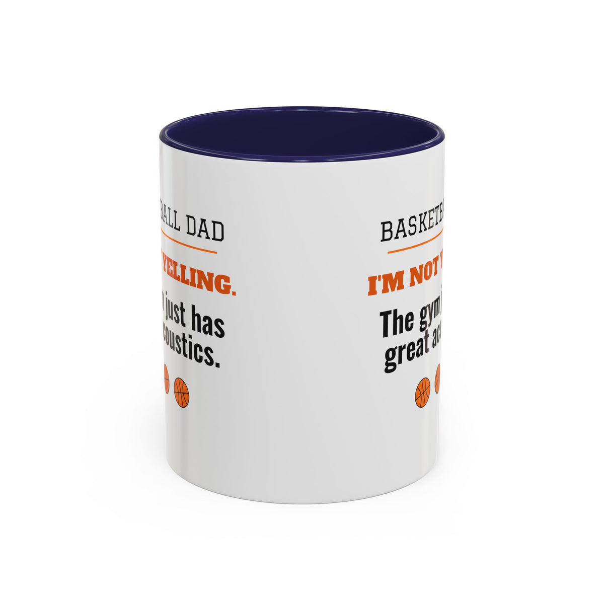 Basketball Dad Mug, I'm Not Yelling, the Gym Just Has Great Acoustics