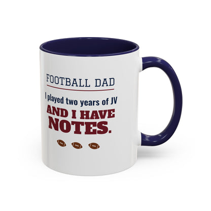 Football Dad Mug, I Played Two Years of JV and I Have Notes