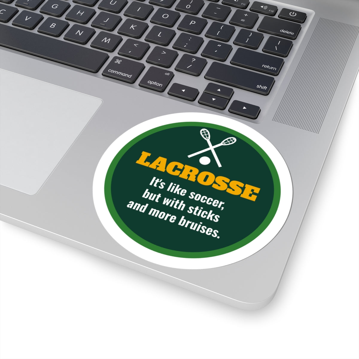 Funny Lacrosse Kiss-Cut Sticker, It's Like Soccer but With Sticks and More Bruises