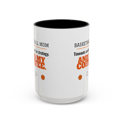 Basketball Mom Mug, Timeouts Are for Strategy and My Coffee