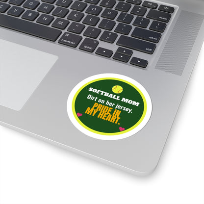 Softball Mom Kiss-Cut Sticker, Dirt on Her Jersey, Pride in My Heart