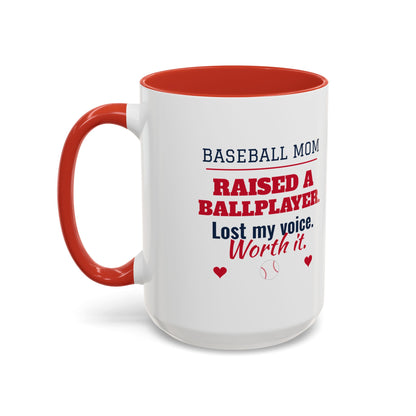 Baseball Mom Mug, Raised a Ballplayer, Lost My Voice, Worth It
