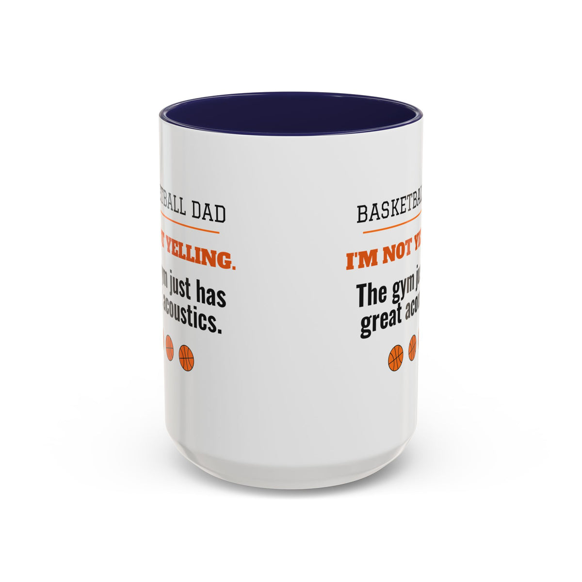 Basketball Dad Mug, I'm Not Yelling, the Gym Just Has Great Acoustics