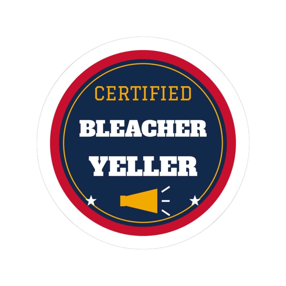 Certified Bleacher Yeller Kiss-Cut Sticker