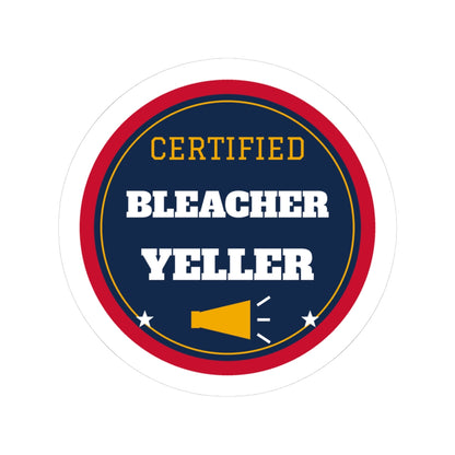 Certified Bleacher Yeller Kiss-Cut Sticker