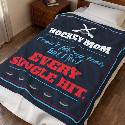 Hockey Mom Velveteen Plush Blanket, I Can't Feel My Toes but I Feel Every Single Hit