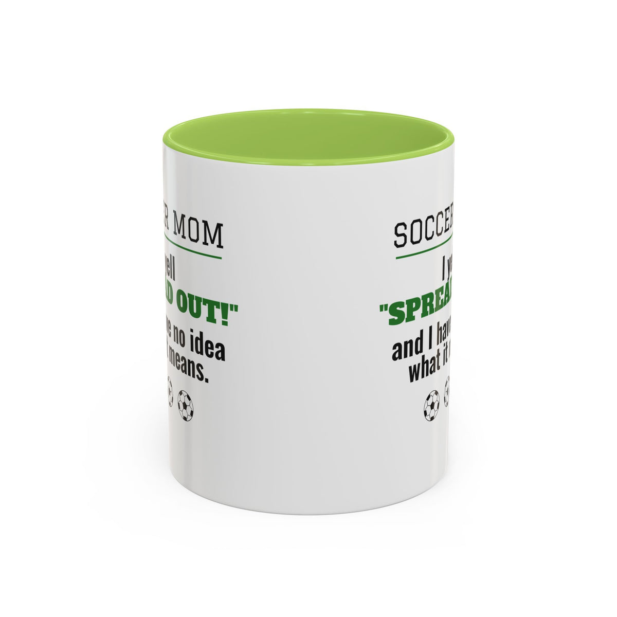 Soccer Mom Mug, I Yell Spread Out and I Have No Idea What It Means