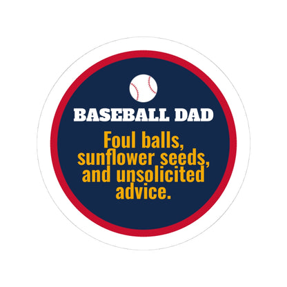 Baseball Dad Kiss-Cut Sticker, Foul Balls, Sunflower Seeds and Unsolicited Advice