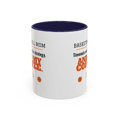 Basketball Mom Mug, Timeouts Are for Strategy and My Coffee