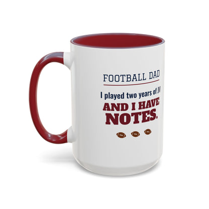 Football Dad Mug, I Played Two Years of JV and I Have Notes