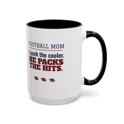 Football Mom Mug, I Pack the Cooler, He Packs the Hits