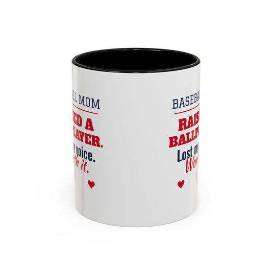 Baseball Mom Mug, Raised a Ballplayer, Lost My Voice, Worth It