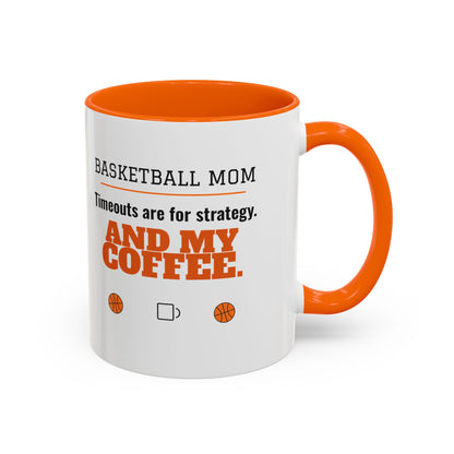 Basketball Mom Mug, Timeouts Are for Strategy and My Coffee
