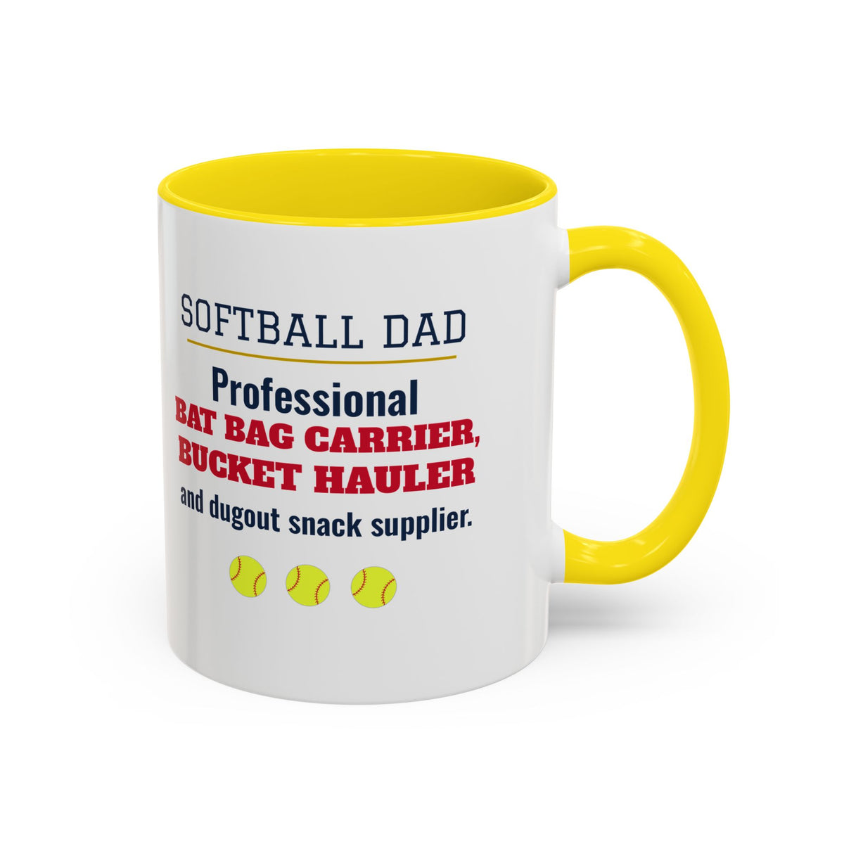 Softball Dad Mug, Professional Bat Bag Carrier, Bucket Hauler and Dugout Snack Supplier