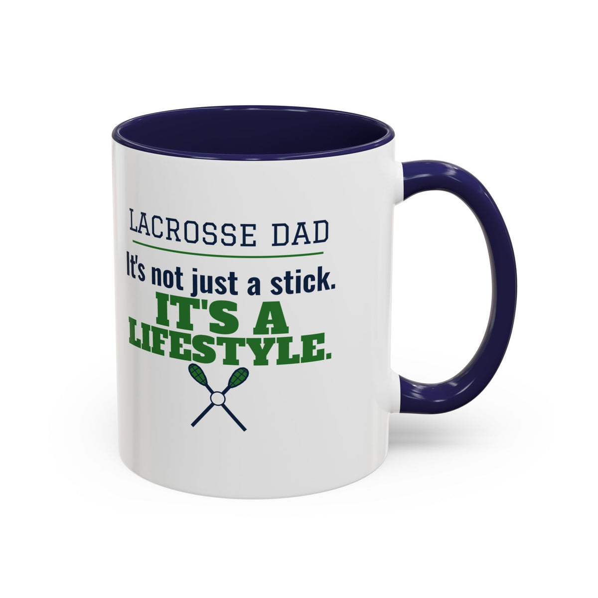 Lacrosse Dad Mug, It's Not Just a Stick, It's a Lifestyle