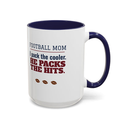 Football Mom Mug, I Pack the Cooler, He Packs the Hits