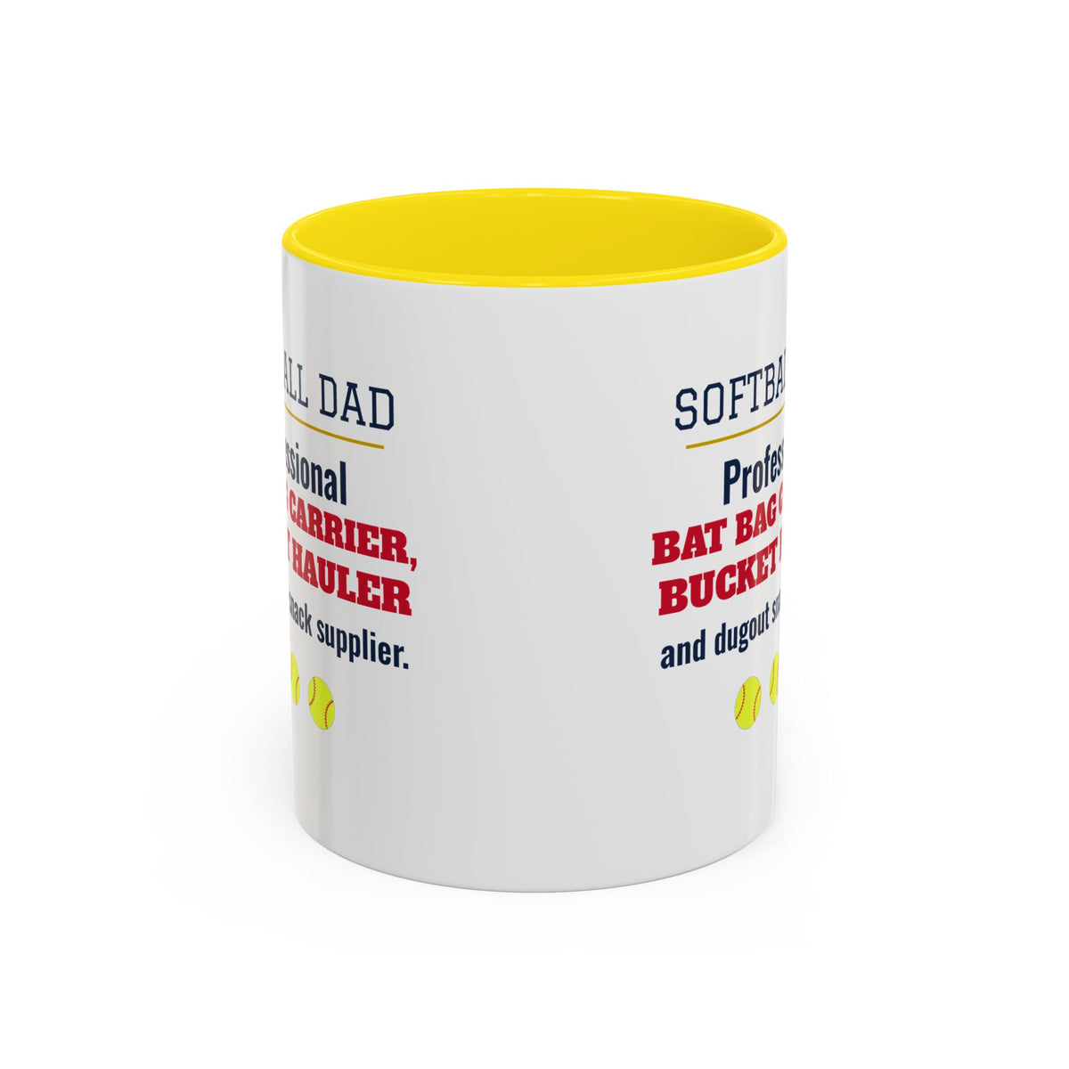 Softball Dad Mug, Professional Bat Bag Carrier, Bucket Hauler and Dugout Snack Supplier