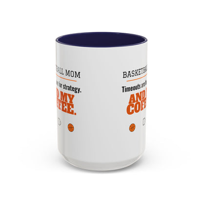 Basketball Mom Mug, Timeouts Are for Strategy and My Coffee