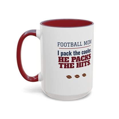 Football Mom Mug, I Pack the Cooler, He Packs the Hits