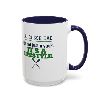 Lacrosse Dad Mug, It's Not Just a Stick, It's a Lifestyle