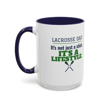 Lacrosse Dad Mug, It's Not Just a Stick, It's a Lifestyle