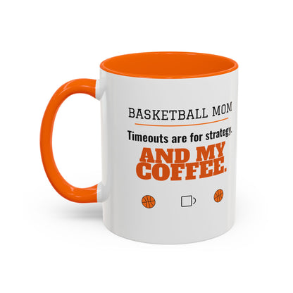 Basketball Mom Mug, Timeouts Are for Strategy and My Coffee