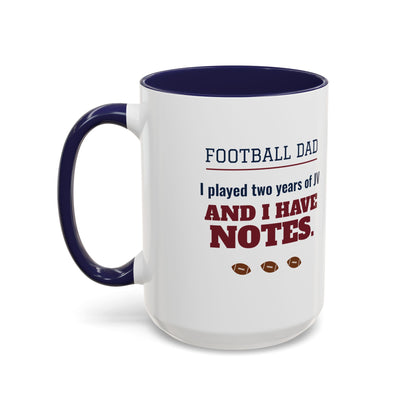Football Dad Mug, I Played Two Years of JV and I Have Notes