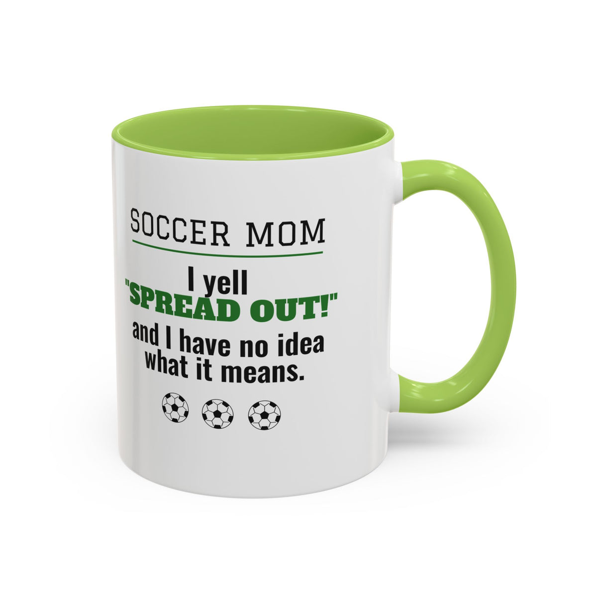 Soccer Mom Mug, I Yell Spread Out and I Have No Idea What It Means
