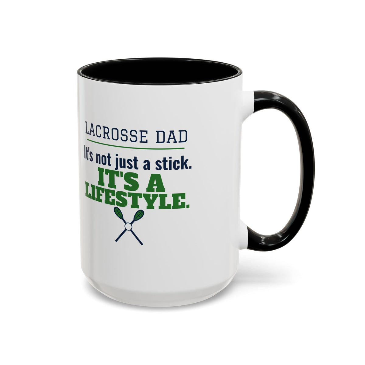 Lacrosse Dad Mug, It's Not Just a Stick, It's a Lifestyle