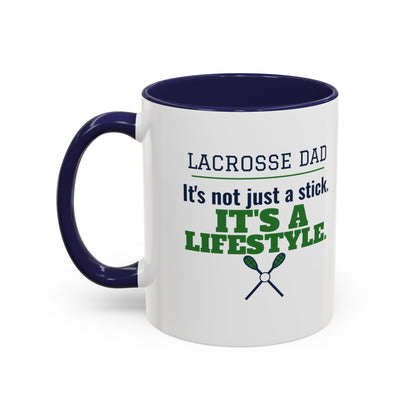 Lacrosse Dad Mug, It's Not Just a Stick, It's a Lifestyle
