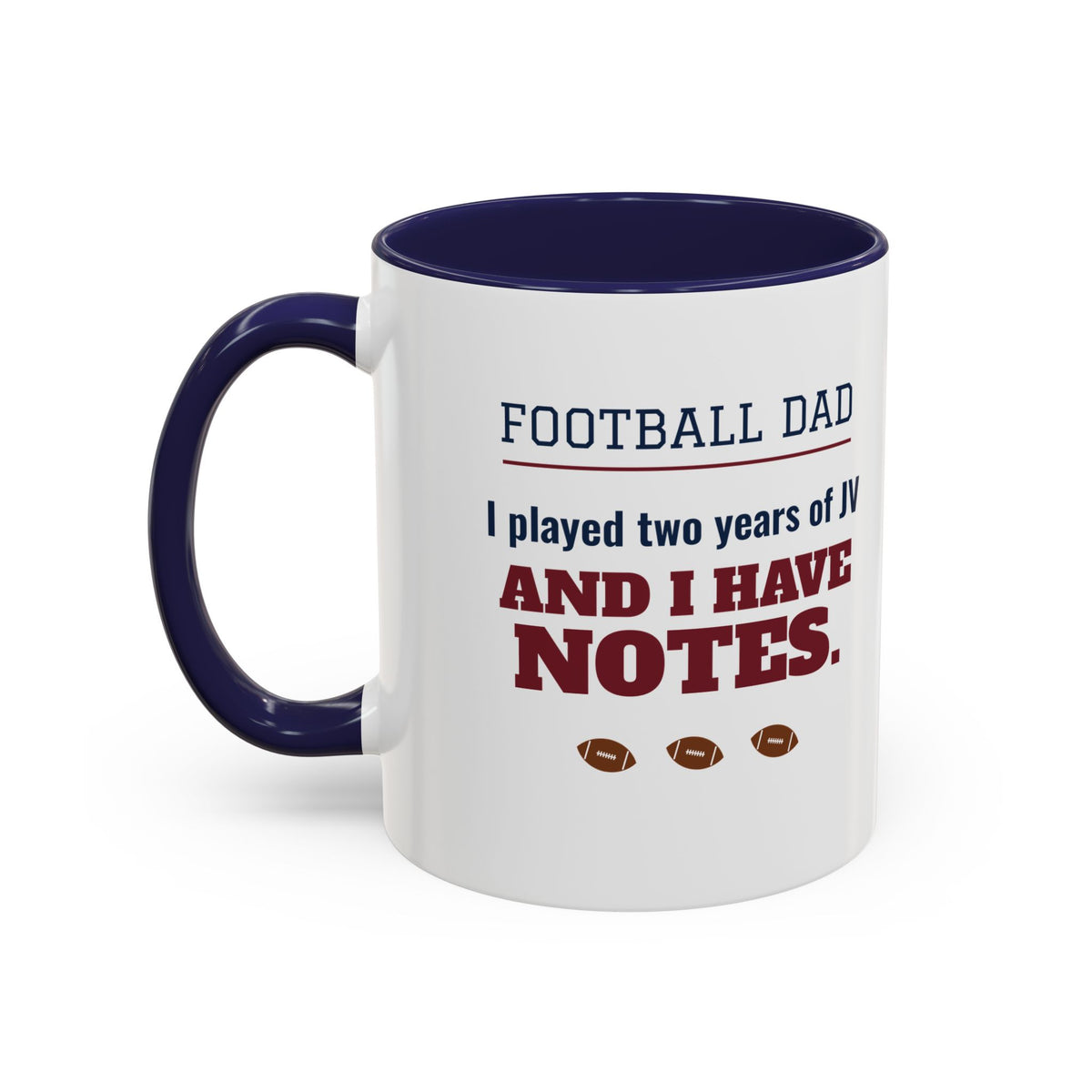 Football Dad Mug, I Played Two Years of JV and I Have Notes